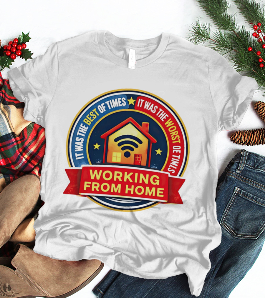 Working From Home It Was The Best Of Times It Was The Worst Of Times WiFi House T-Shirt