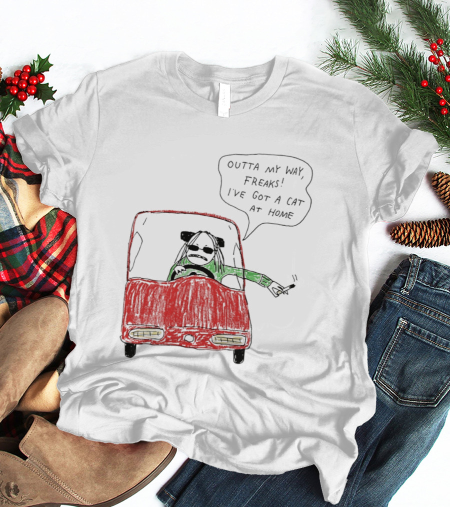 Outta My Way Freaks Car Illustration I've Got A Cat At Home T-Shirt