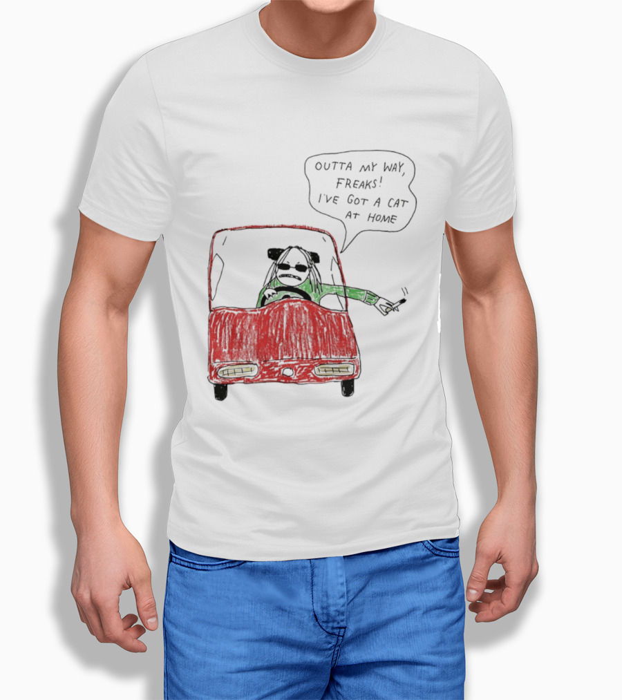Outta My Way Freaks Car Illustration I've Got A Cat At Home T-Shirt