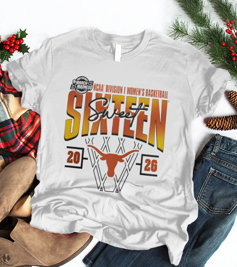 Texas Longhorns 2026 NCAA Division I Women's Basketball March Madness Sweet Sixteen T-Shirt