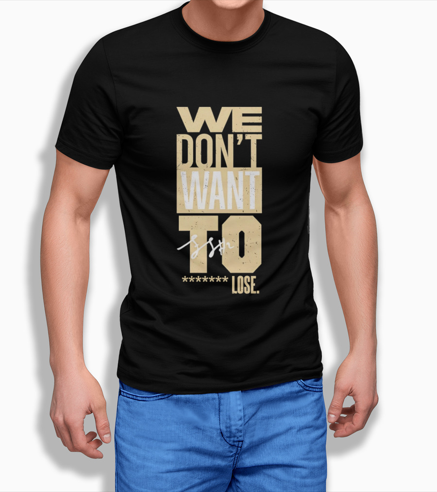 We Don't Want To Lose Purdue Fletcher Loyer Basketball T-Shirt