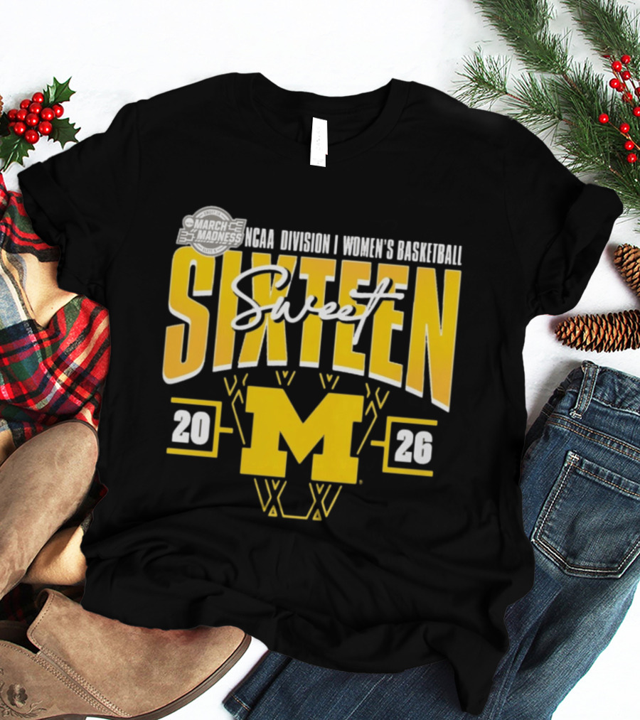 March Madness 2026 NCAA Division I Women's Basketball Sweet Sixteen Michigan Wolverines T-Shirt