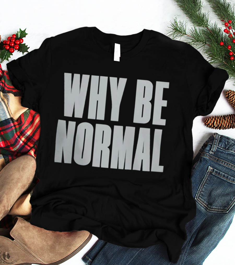 Holly Shervey Crackhead Frankie Why Be Normal T-Shirt