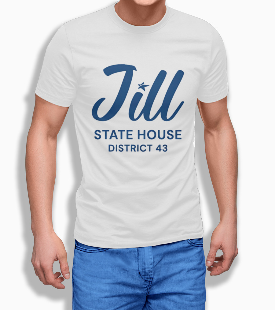 Jill State House District 43 T-Shirt
