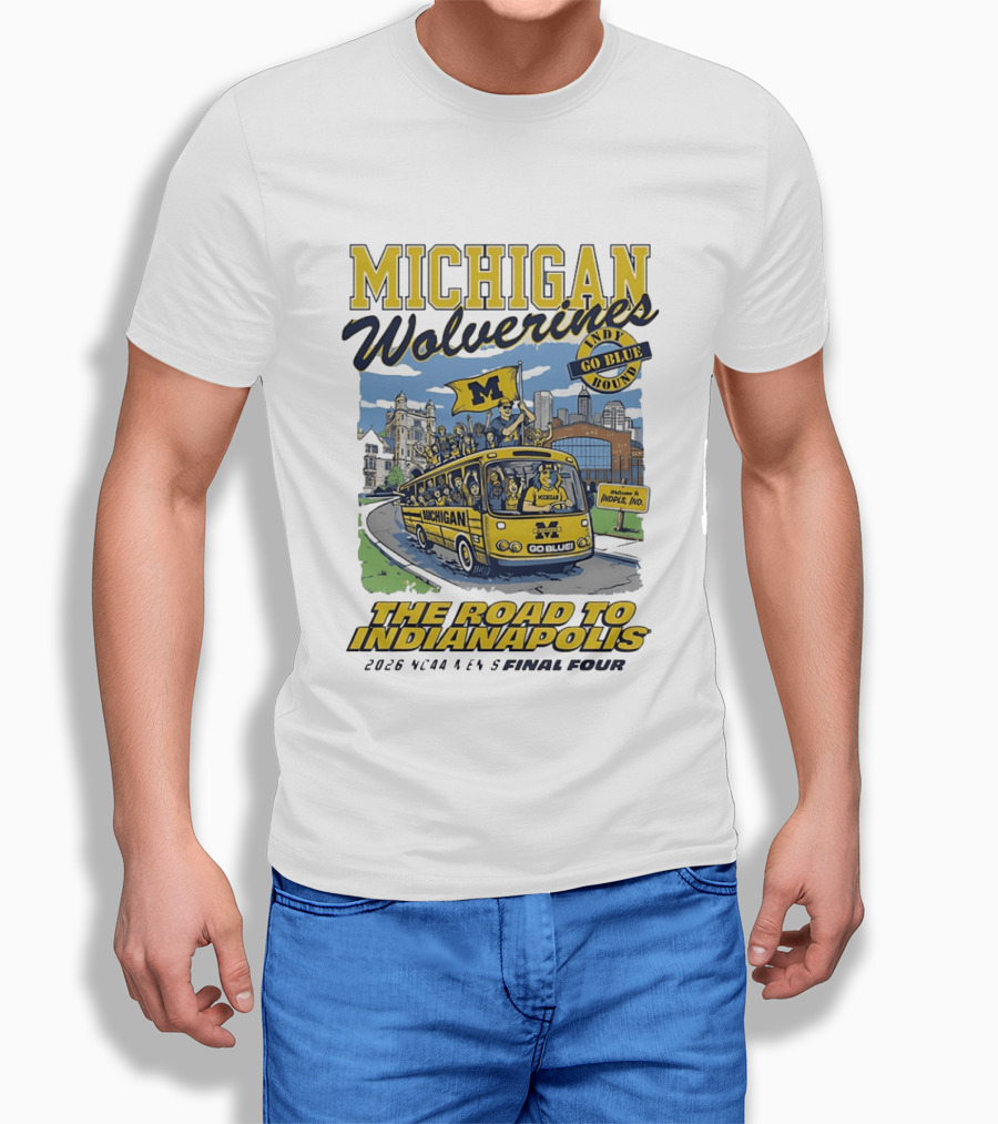 Michigan Wolverines Indy Go Blue Bound 2026 NCAA Men's Basketball Final Four The Road To Indianapolis T-Shirt