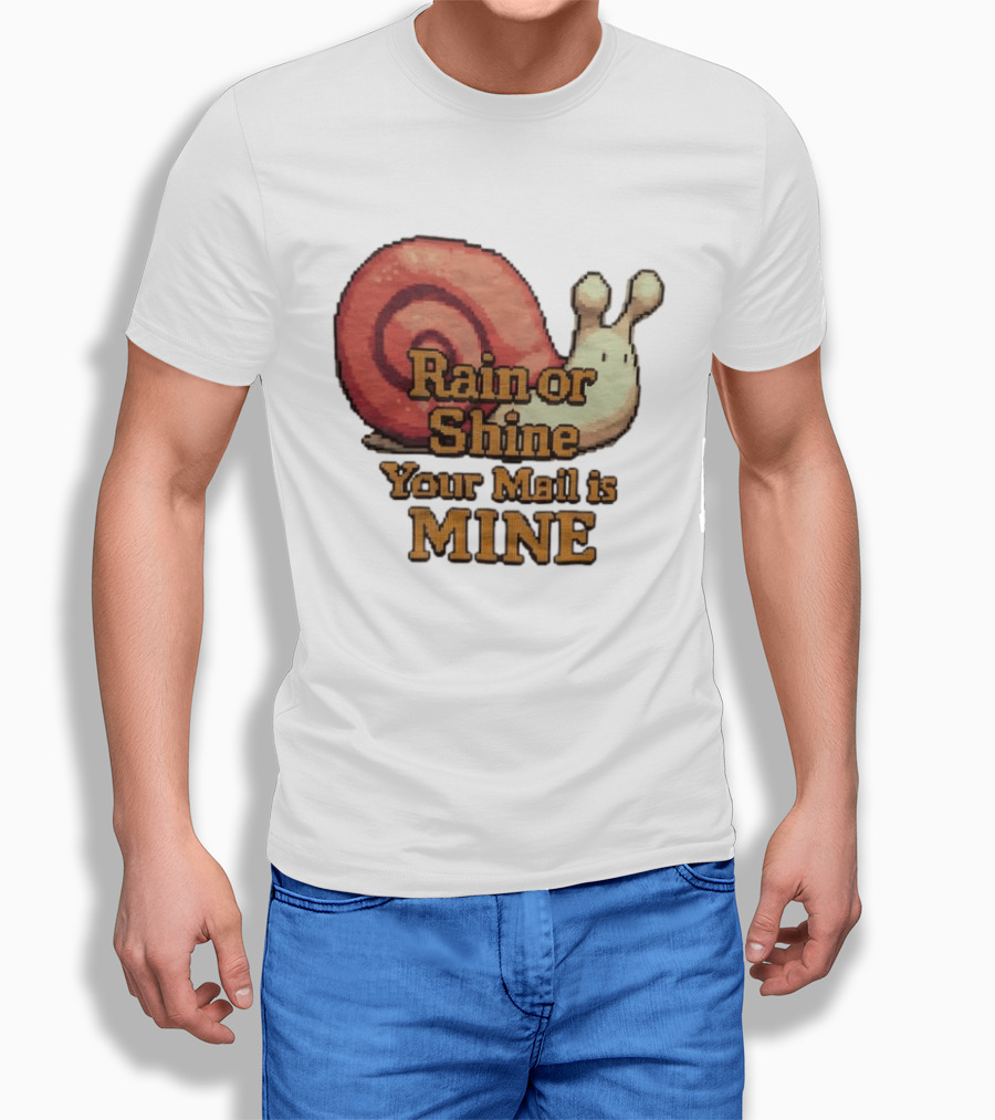 Rain Or Shine Your Mail Is Mine Snail Art Message T-Shirt