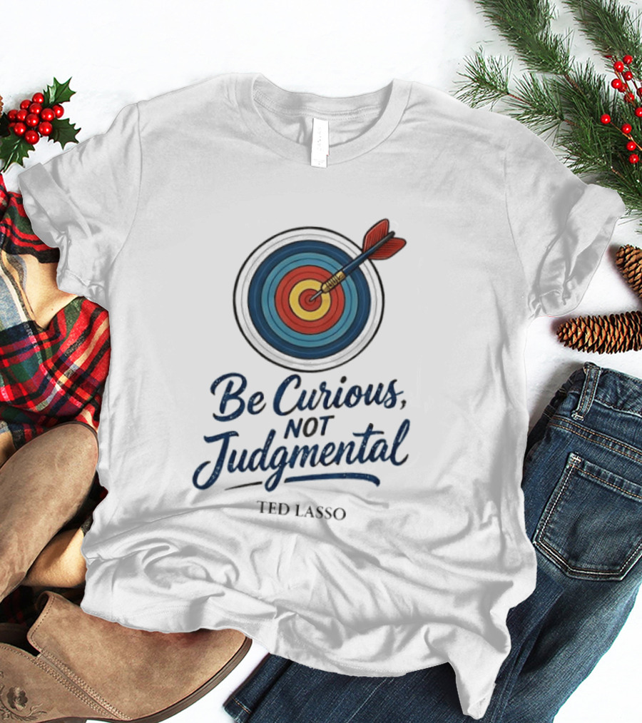 Ted Lasso Be Curious Not Judgmental Target Dart T-Shirt