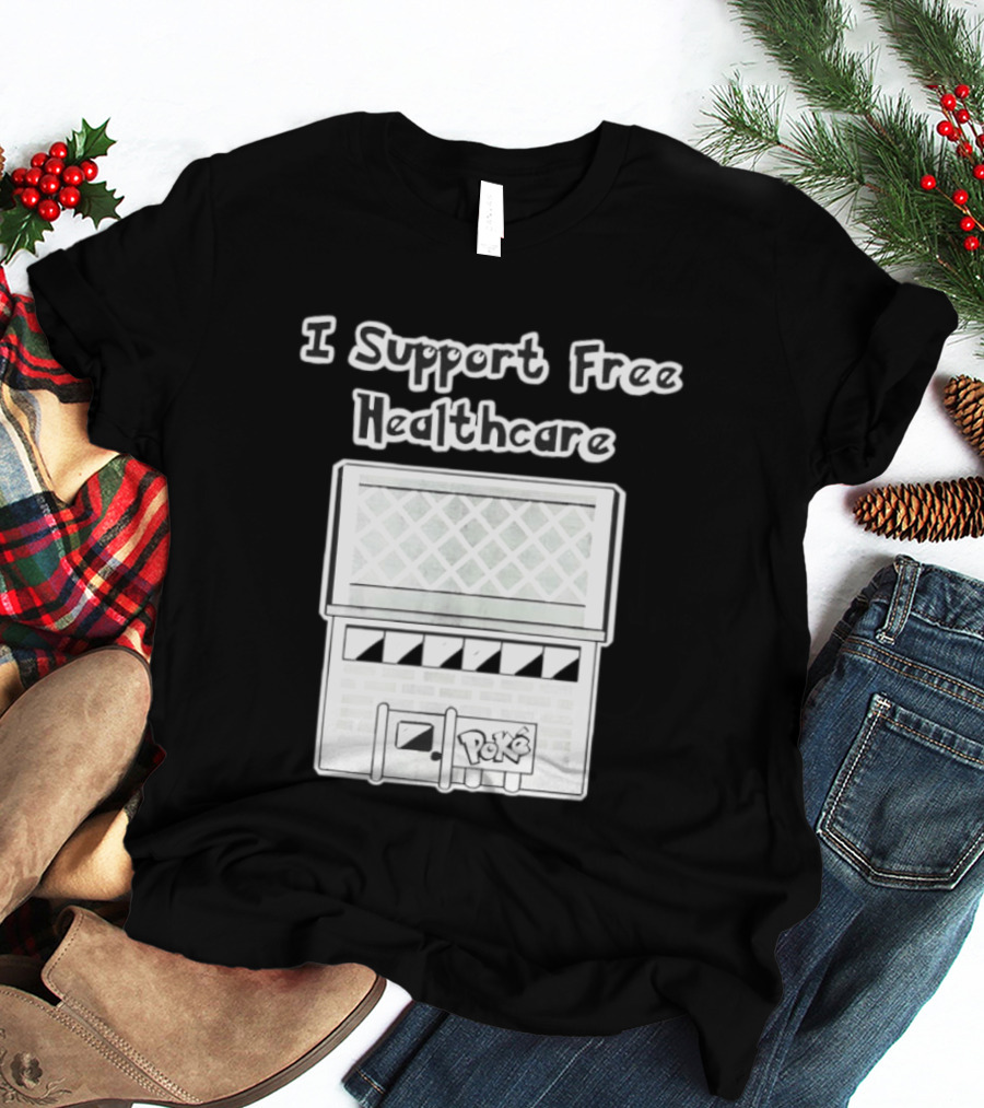 I Support Free Healthcare Poké Center Pokémon Anime T-Shirt