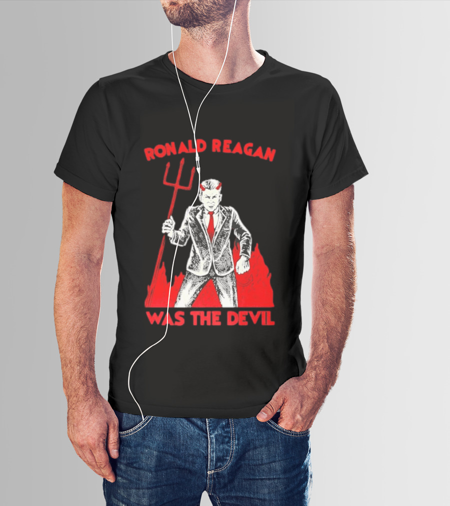 Ronald Reagan Was The Devil With Pitchfork Political Sarcasm T-Shirt