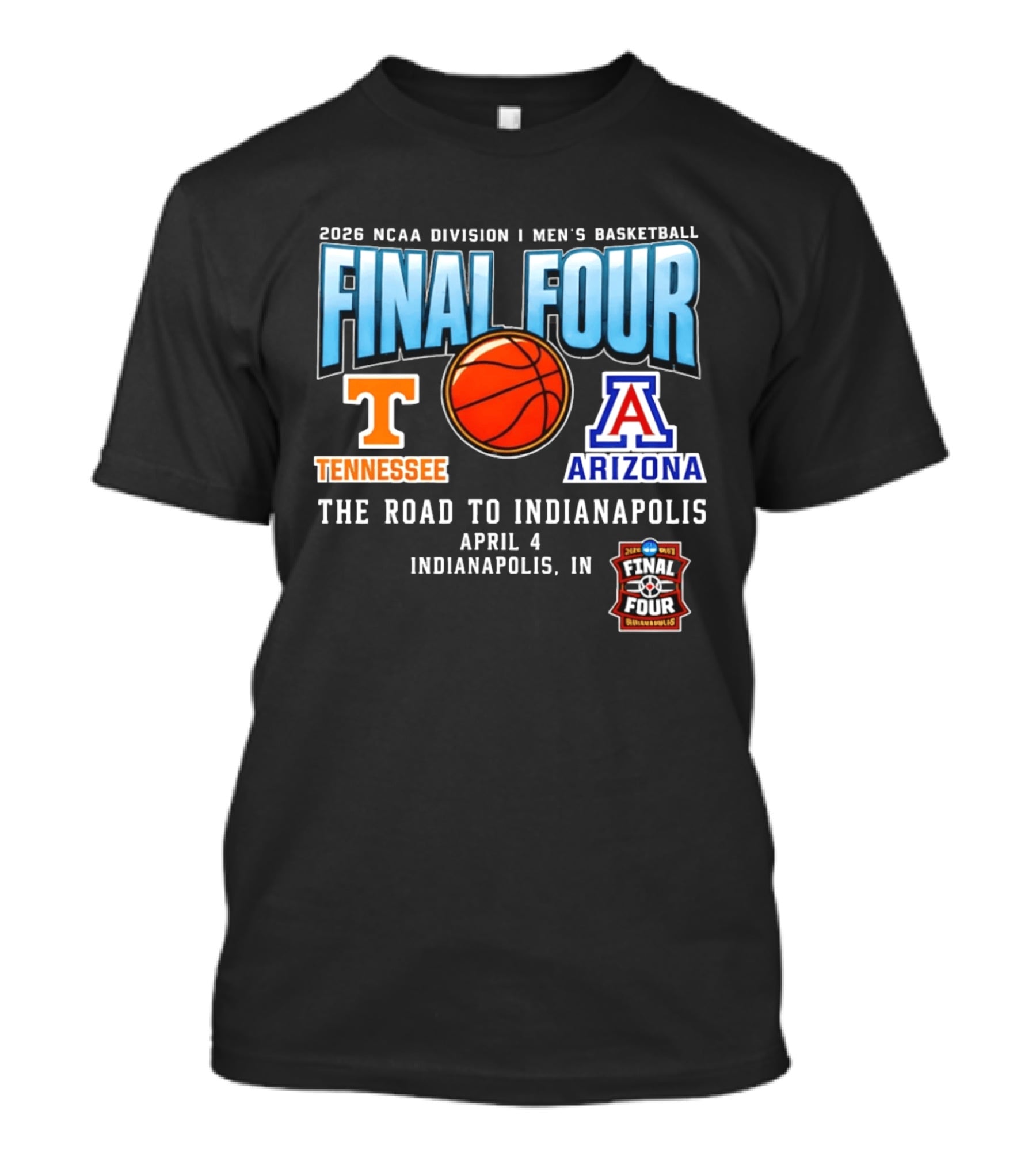 2026 NCAA DI Men's Basketball Final Four Tennessee Volunteers Vs Arizona Wildcats April 4 Indianapolis T-Shirt