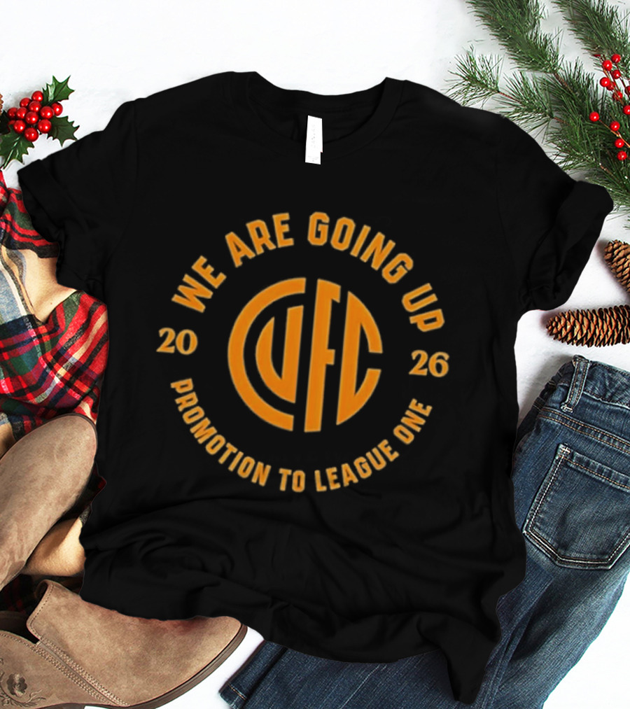 Cambridge United FC We Are Going Up Promotion To League One 2026 T-Shirt