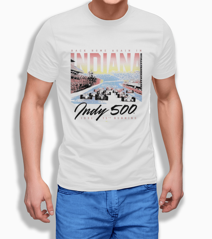 Back Home Again In Indiana 1991 Indy 500 75th Running T-Shirt
