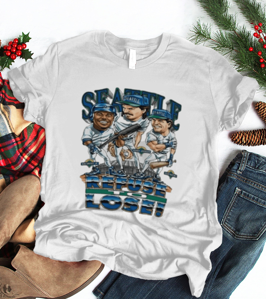 Seattle Mariners Ken Griffey Jr Randy Johnson Edgar Martinez Refuse To Lose T-Shirt