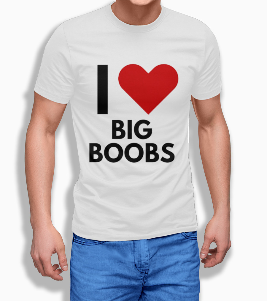 I Heart Big Boobs T-Shirt