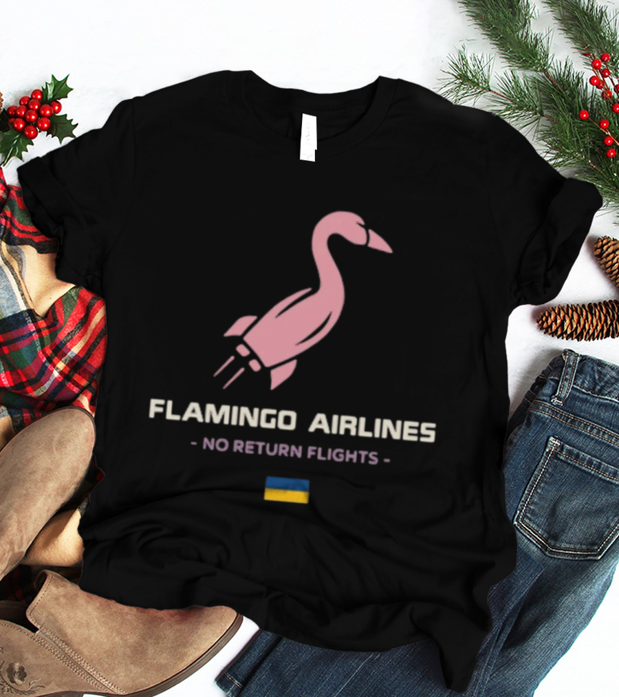 Flamingo Airlines No Return Flights Rocket Bird With Ukraine Flag T-Shirt