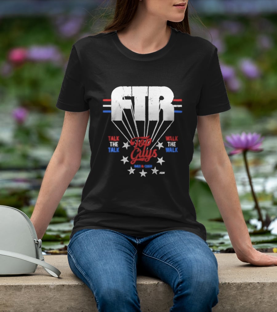 FTR Top Guys Talk The Talk Walk The Walk USA Stars 2023 T-Shirt