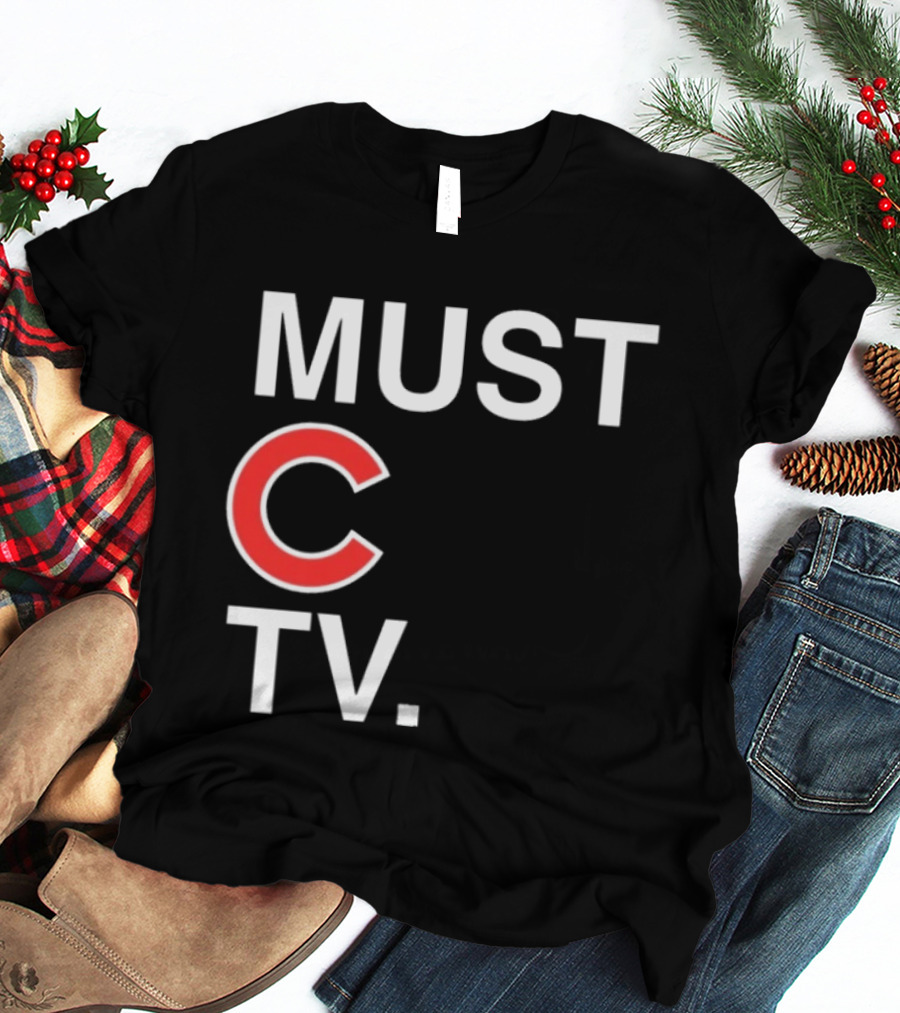 Must C TV Chicago Cubs T-Shirt