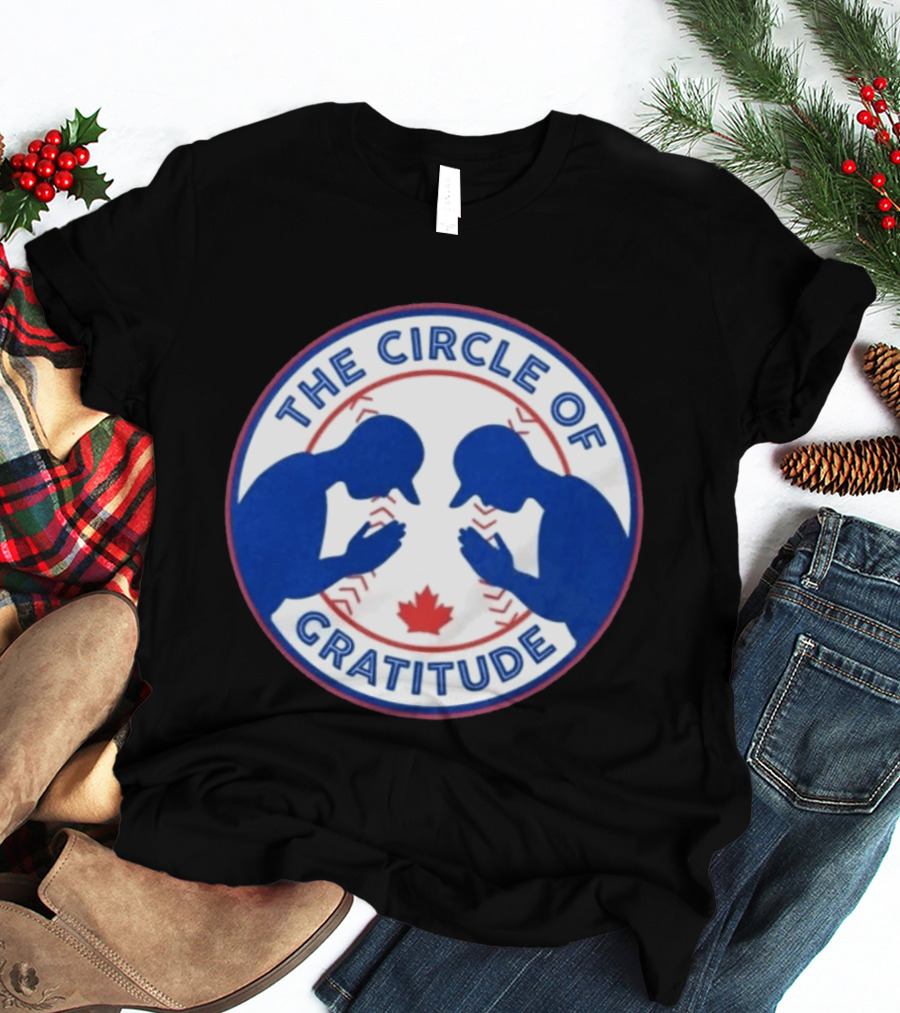 The Circle Of Gratitude Blue Jays Baseball Canada T-Shirt