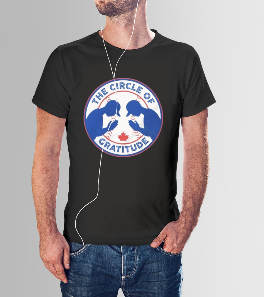 The Circle Of Gratitude Blue Jays Baseball Canada T-Shirt