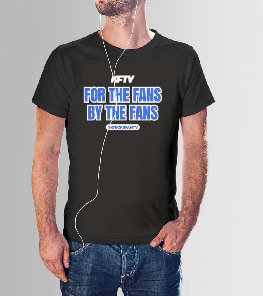 Knicks Fan TV For The Fans By The Fans @KnicksFanTV T-Shirt