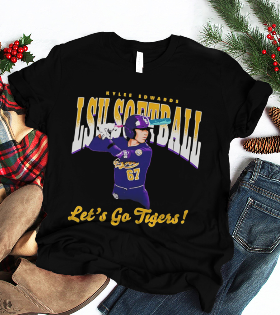 Kylee Edwards LSU Softball Let's Go Tigers 67 T-Shirt