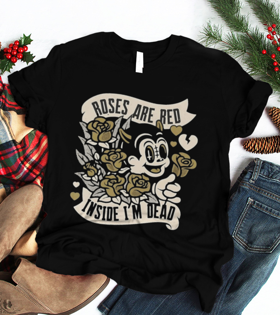 Roses Are Red Inside I'm Dead Cartoon Roses And Heart Characters T-Shirt