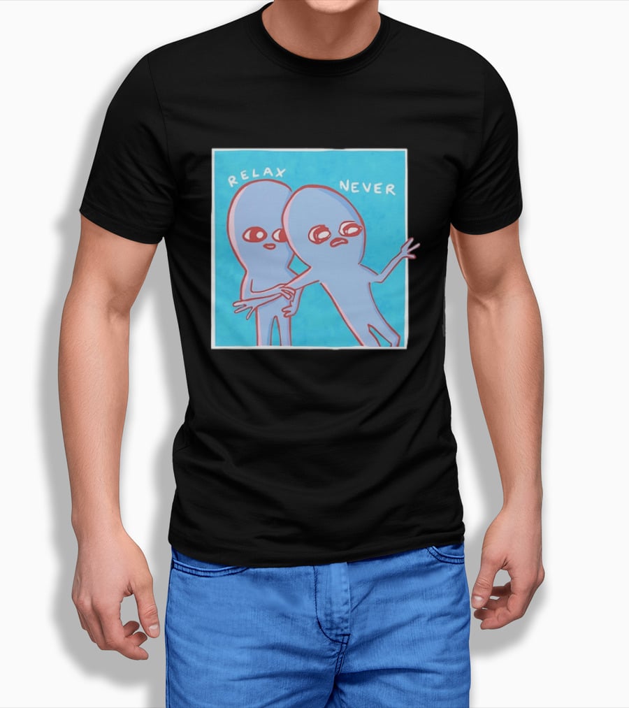 Relax Never Two Alien Nathan W Pyle Strange Planet T-Shirt
