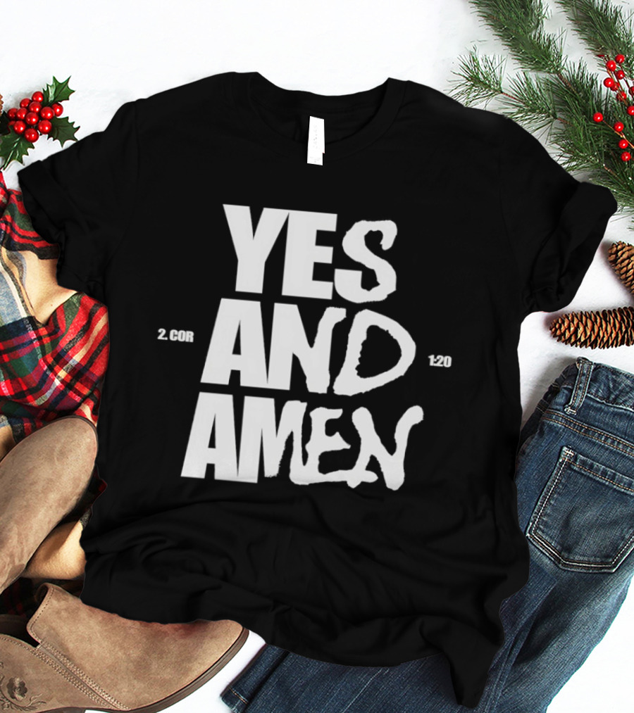 Yes And Amen 2 Corinthians 1 20 Bold Script T-Shirt