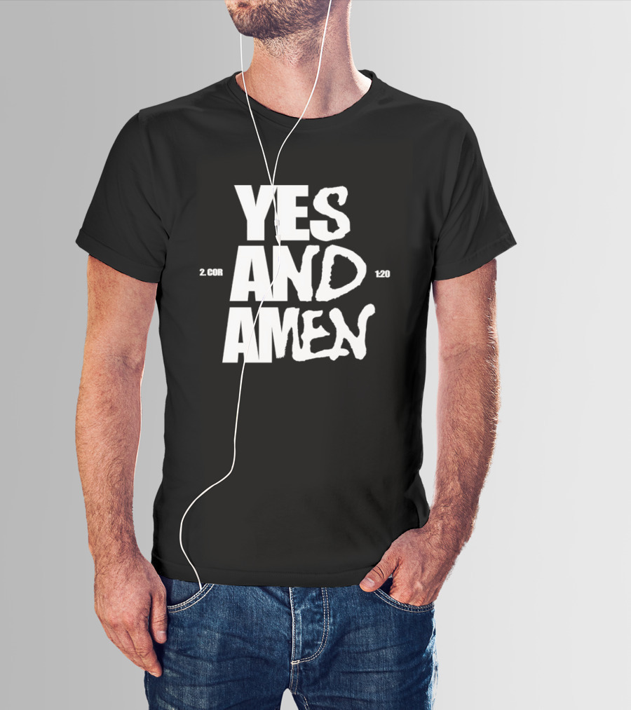 Yes And Amen 2 Corinthians 1 20 Bold Script T-Shirt
