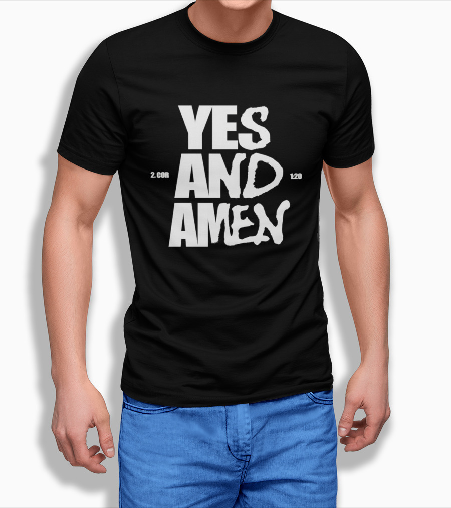 Yes And Amen 2 Corinthians 1 20 Bold Script T-Shirt