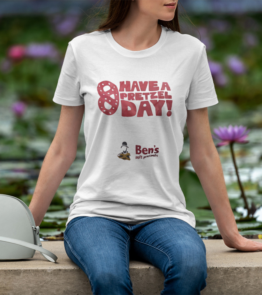 Have A Pretzel Day Ben's Soft Pretzels T-Shirt