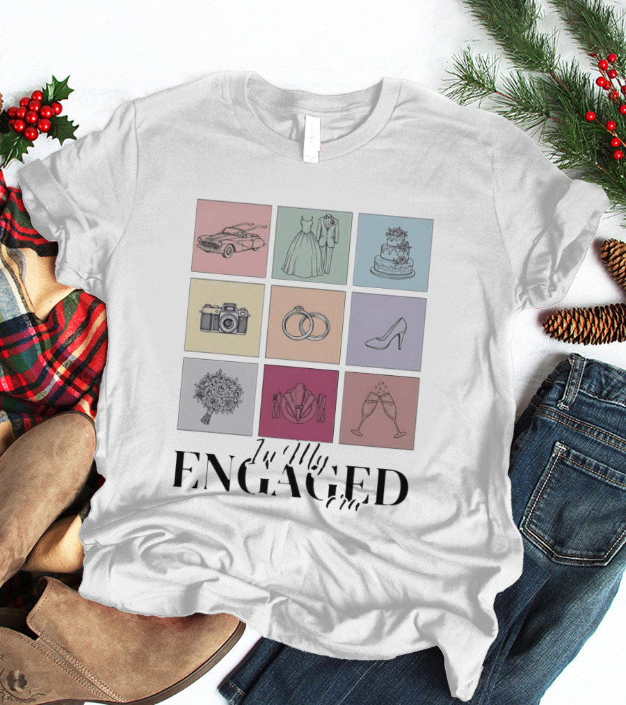 In My Engaged Era Wedding Bachelorette Bride Engagement Bridal Era T-Shirt