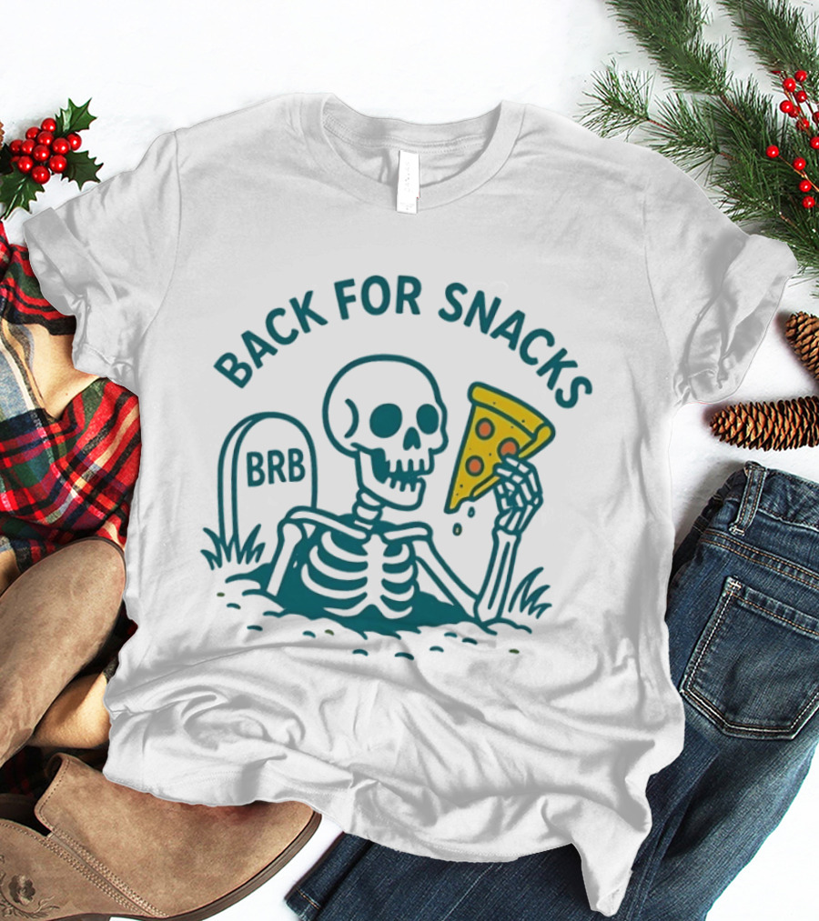 Skeleton BRB Back For Snacks Pizza Slice T-Shirt
