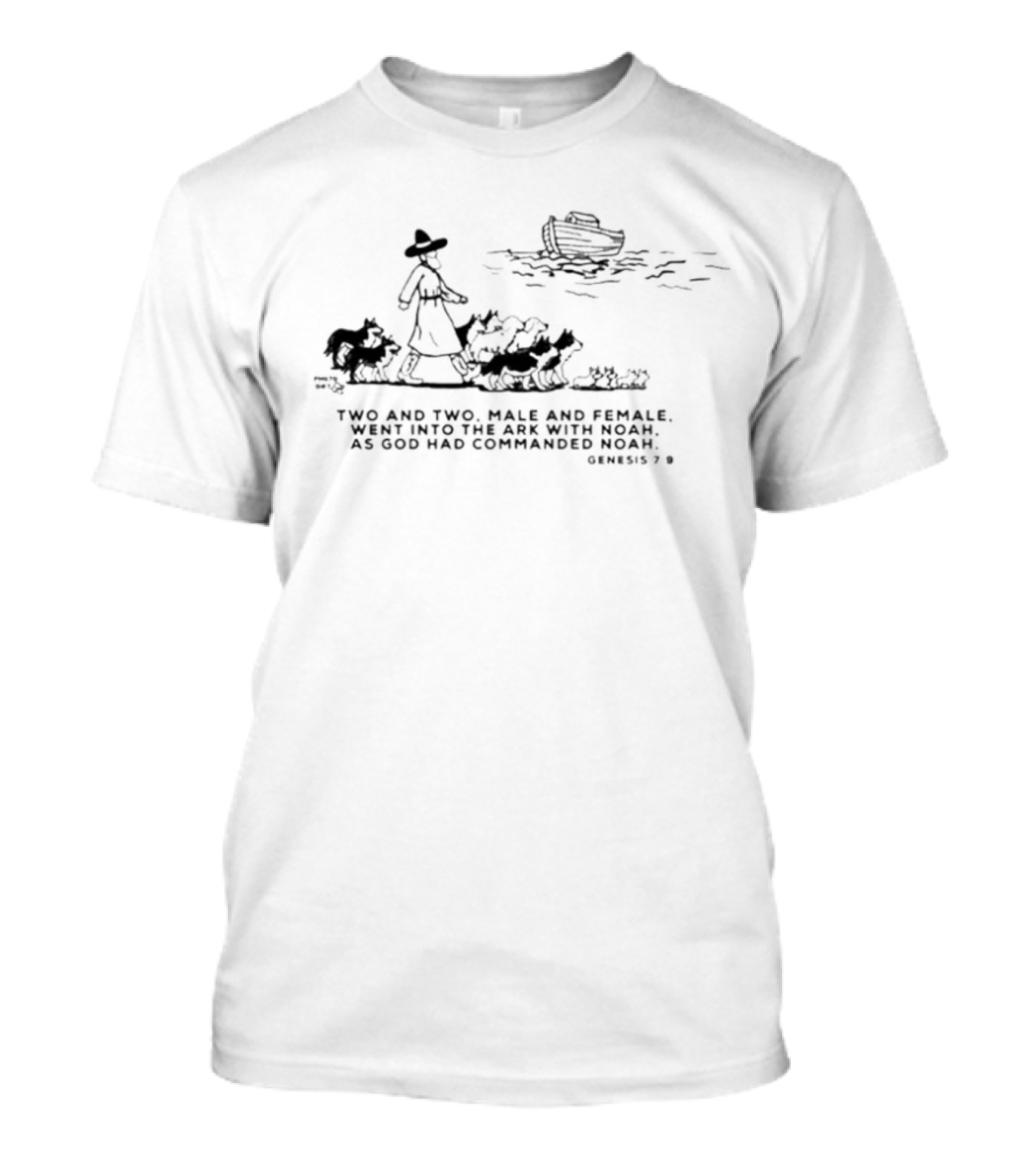 Genesis 7 Two And Two Male And Female Went Into The Ark Noah T-Shirt
