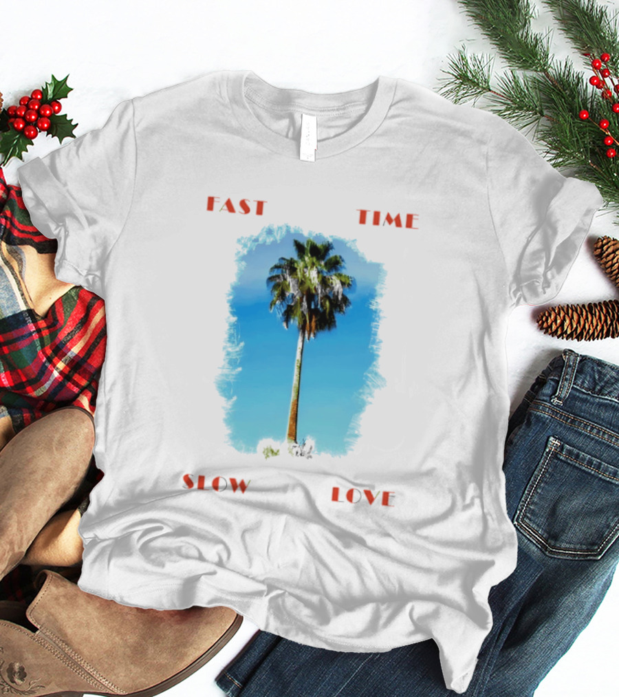 Fast Time Slow Love Palm Tree Tropical T-Shirt