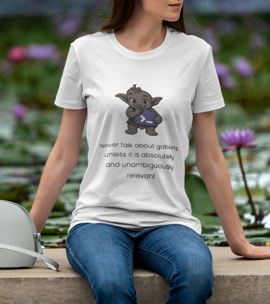Goblin Never Talk Unless Absolutely Relevant Funny Goblins T-Shirt