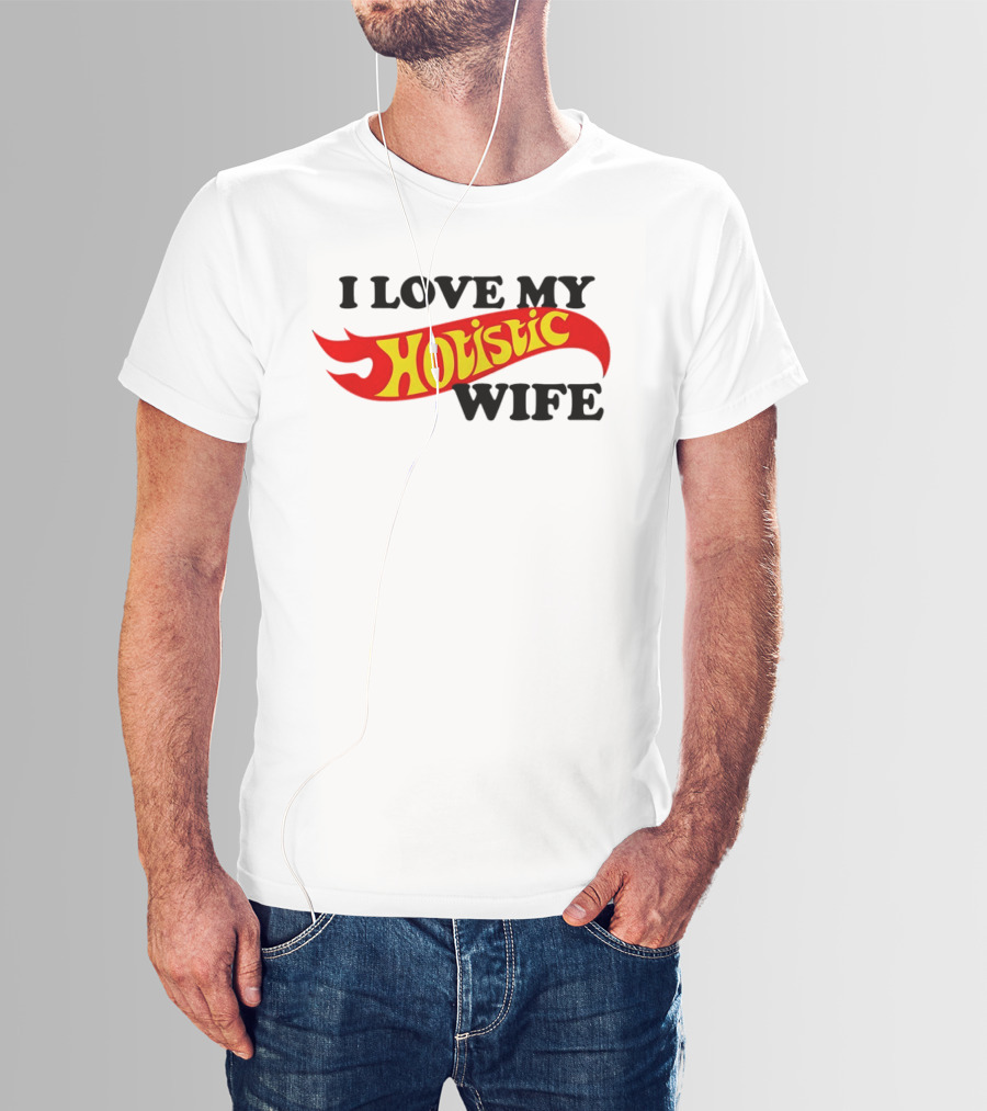 I Love My Hotistic Wife Flames T-Shirt