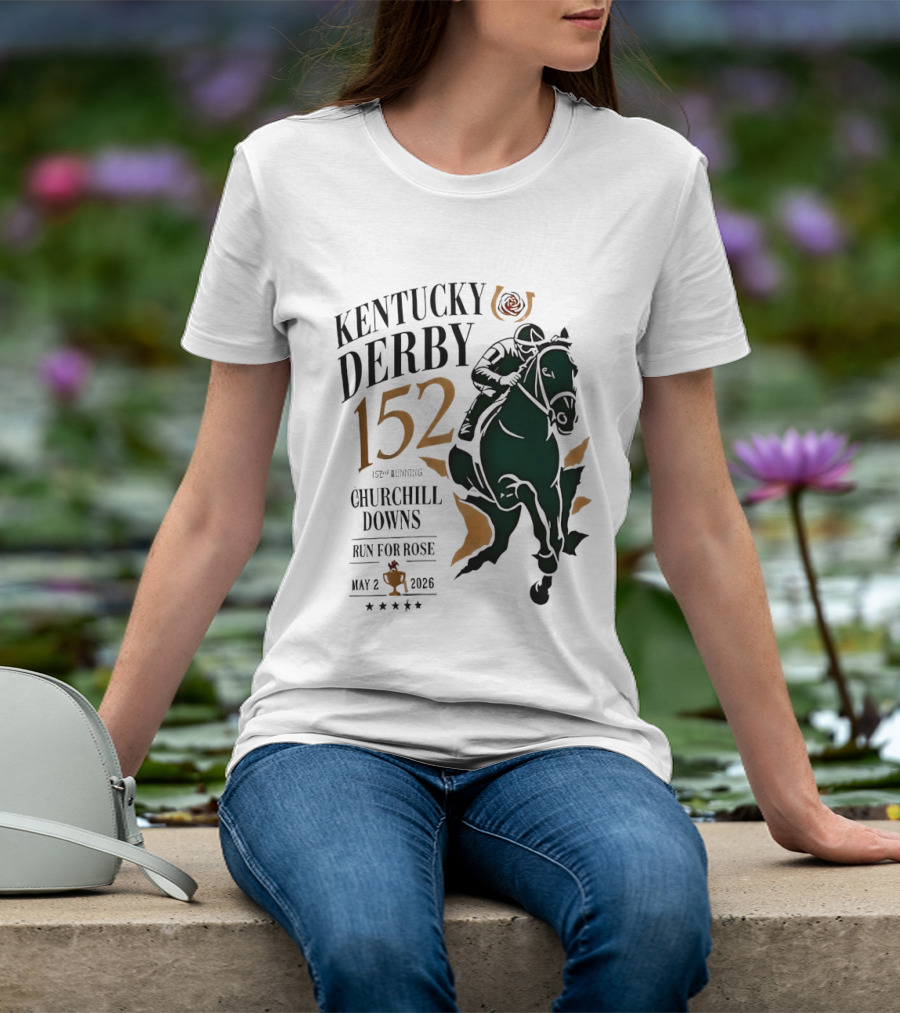 Kentucky Derby 152 2026 Churchill Downs Run For Rose May 2 Horse Racing T-Shirt