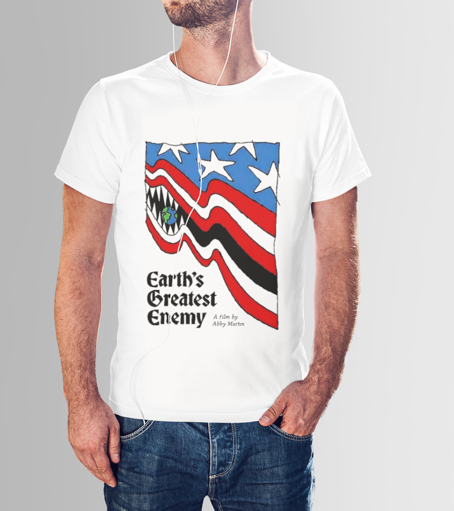 Earth's Greatest Enemy A Film By Abby Martin American Flag With Earth And Fangs T-Shirt