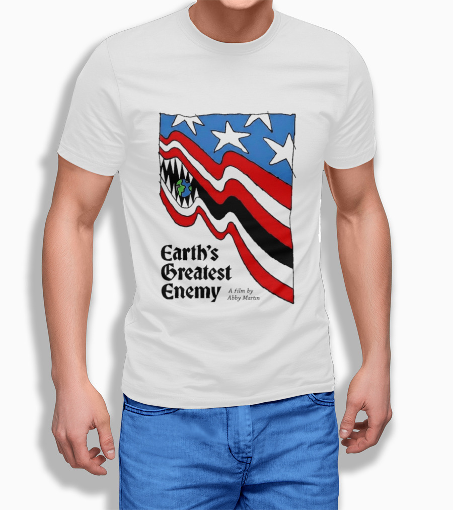 Earth's Greatest Enemy A Film By Abby Martin American Flag With Earth And Fangs T-Shirt