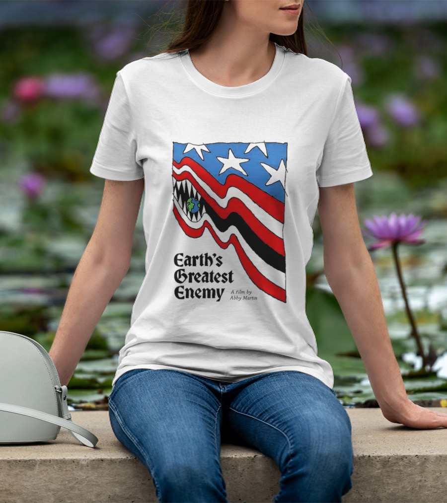 Earth's Greatest Enemy A Film By Abby Martin American Flag With Earth And Fangs T-Shirt
