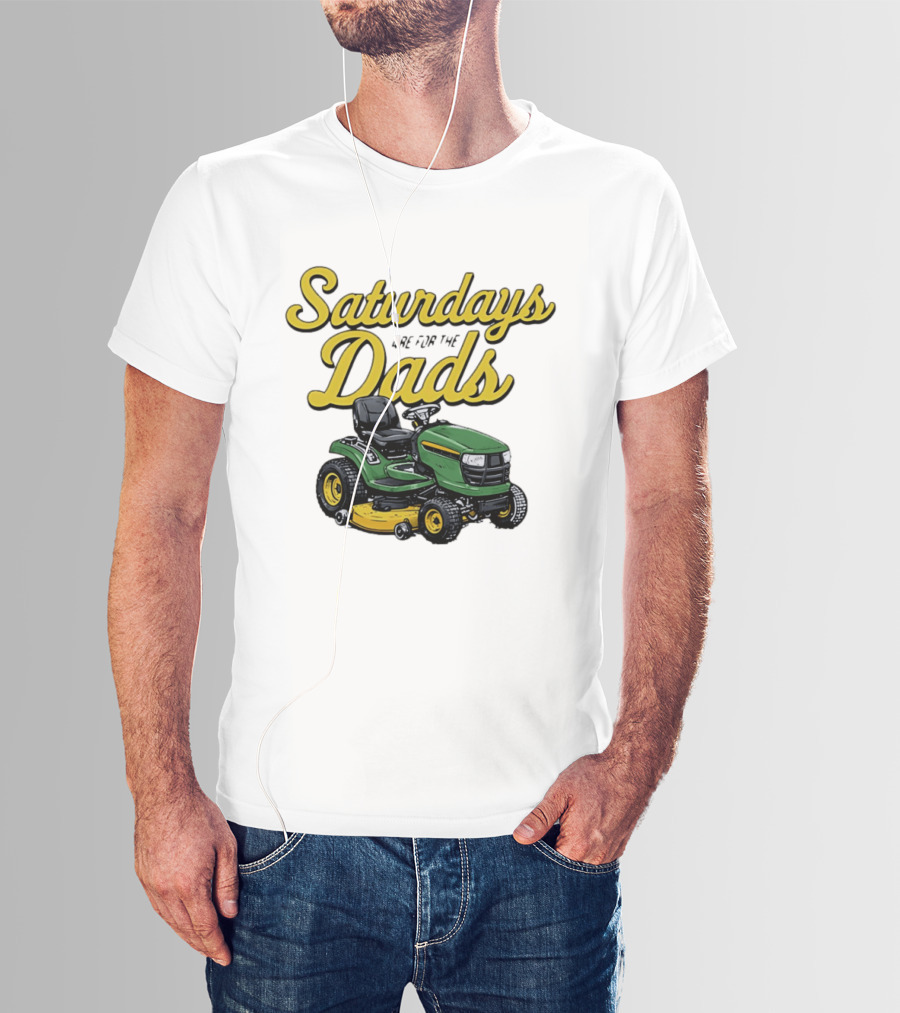 Saturdays Are For The Dads Riding Lawn Mower Fun T-Shirt
