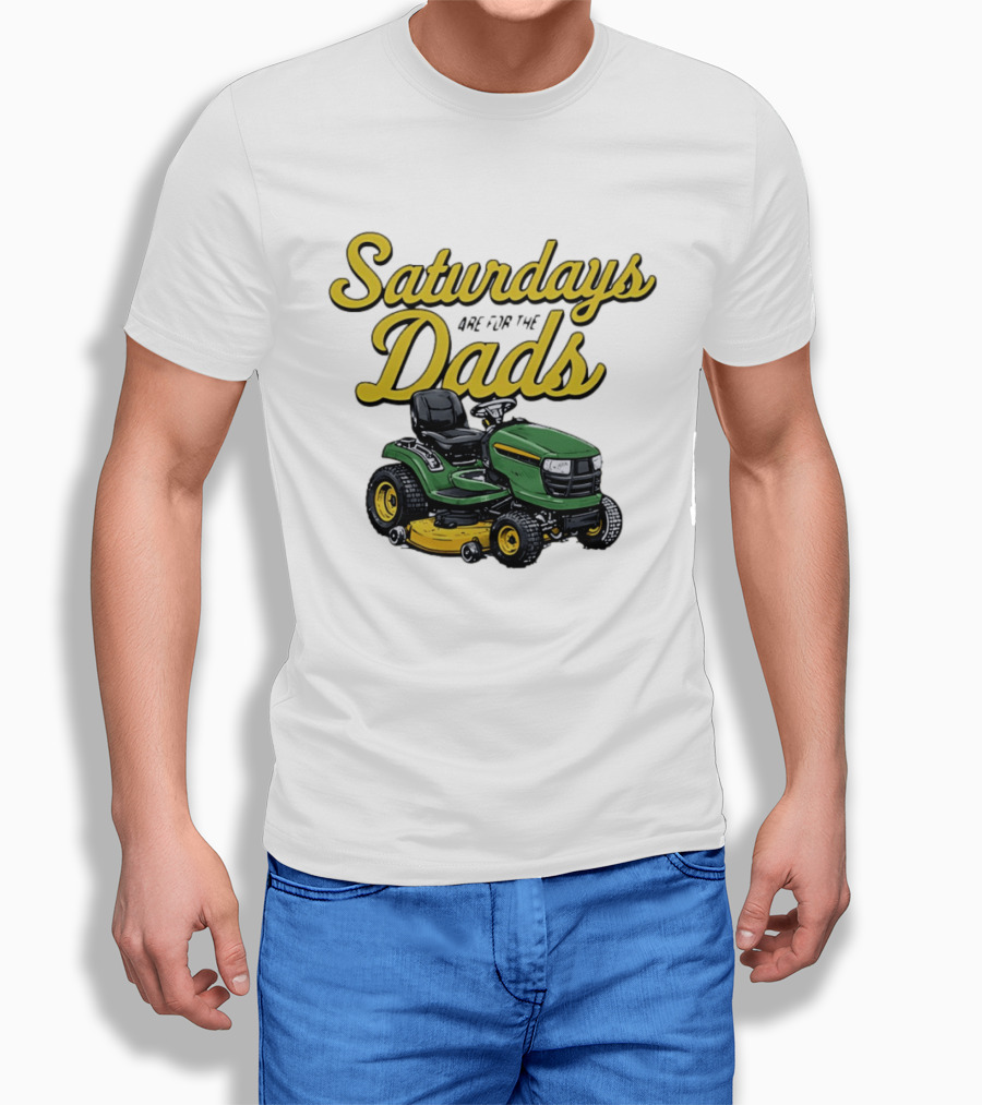 Saturdays Are For The Dads Riding Lawn Mower Fun T-Shirt