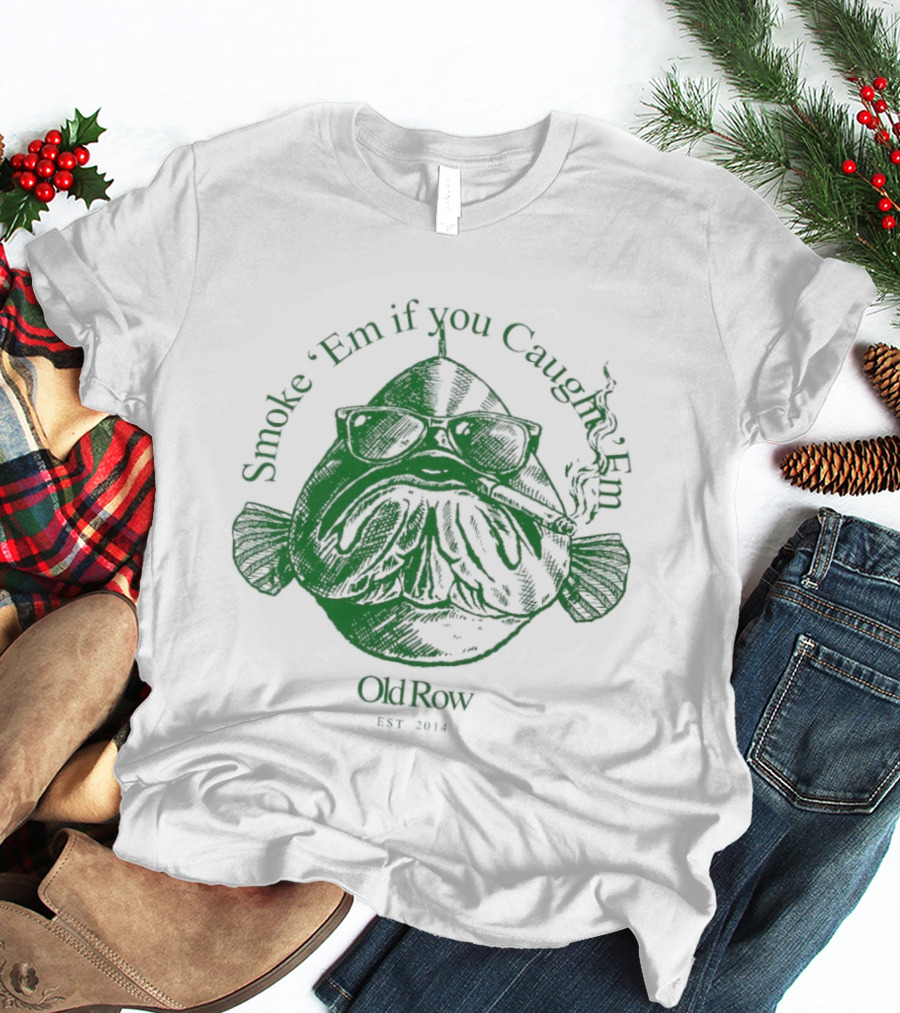 Smoke 'Em If You Caught 'Em Chum Charlie ChinCow Stay Stoked T-Shirt