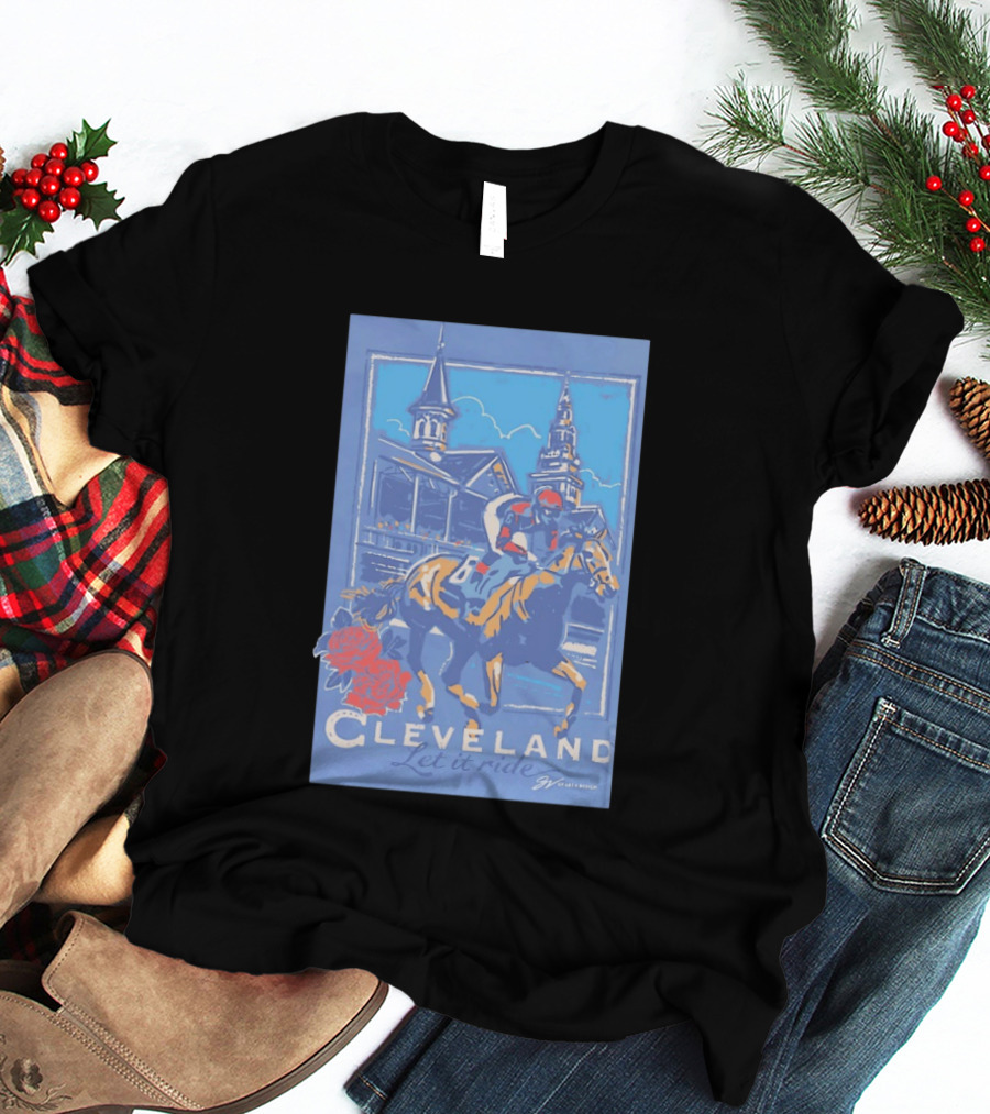 Cleveland Let It Ride Horse Racing Roses Skyline T-Shirt