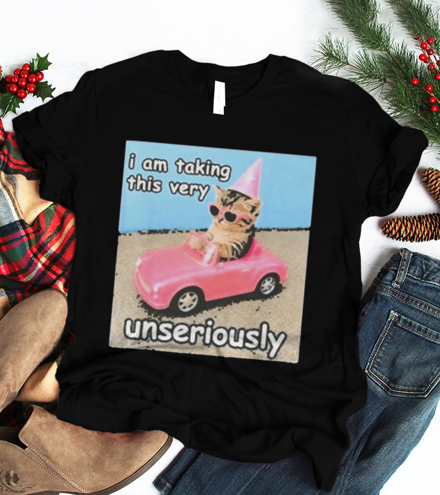 I Am Taking This Very Unseriously Silly Cat Meme Pink Car Party Hat Sunglasses T-Shirt