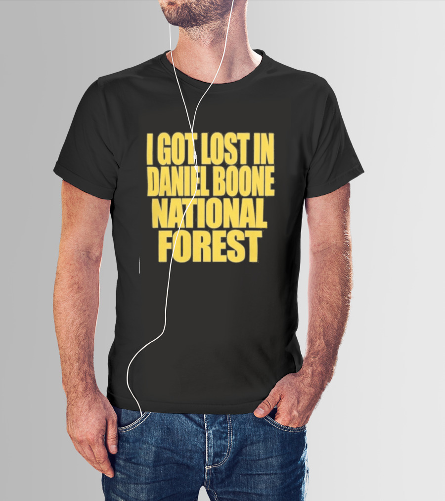 I Got Lost In Daniel Boone National Forest Kentucky Souvenir T-Shirt
