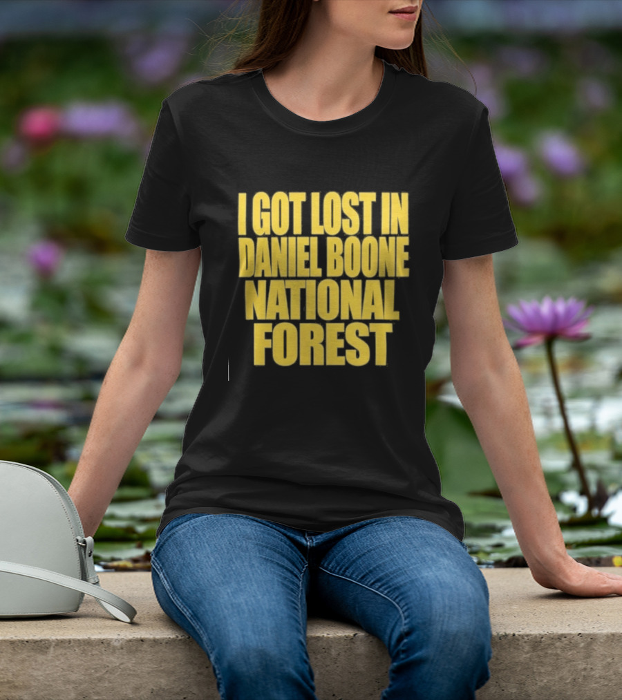 I Got Lost In Daniel Boone National Forest Kentucky Souvenir T-Shirt