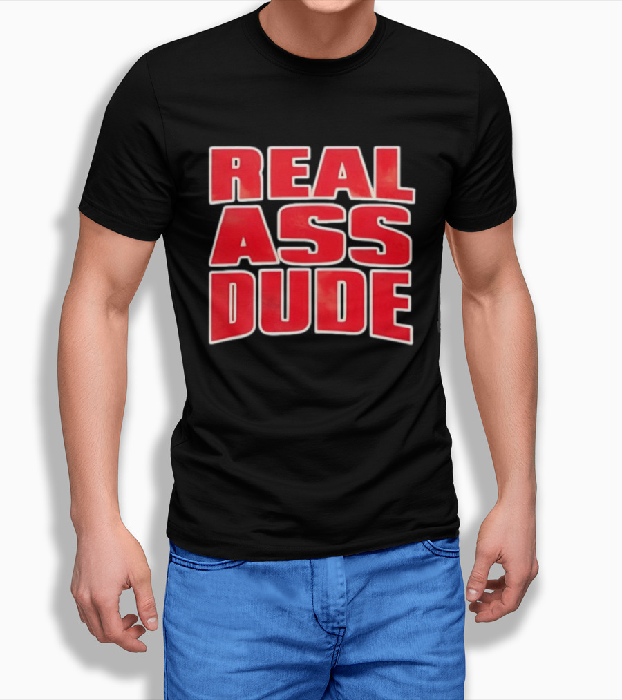 Luis J Gomez Real Ass Dude Standout T-Shirt
