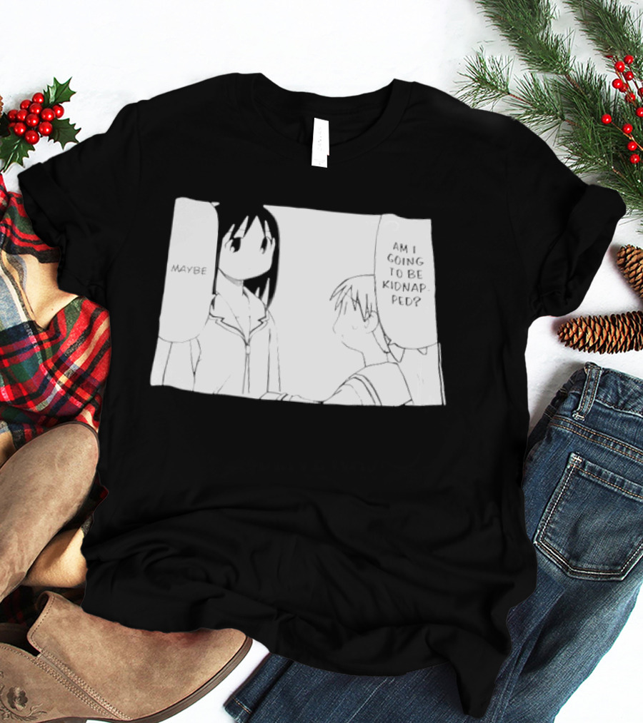 Maybe Am I Going To Be Kidnapped Anime Girl T-Shirt